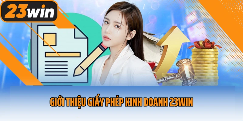 Giới thiệu giấy phép kinh doanh 23win