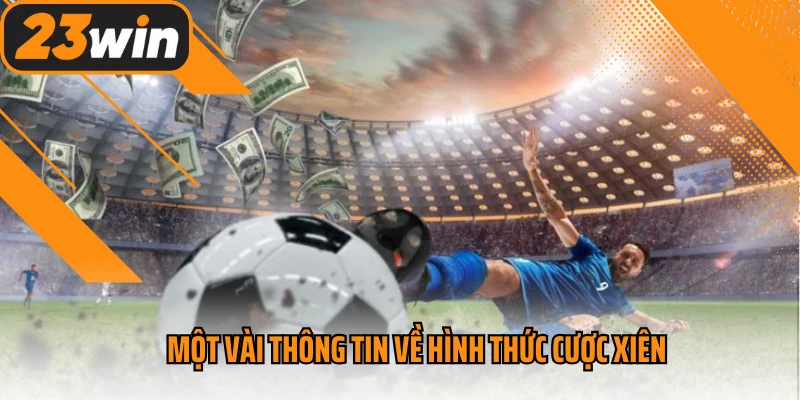 Một vài thông tin về hình thức cược xiên